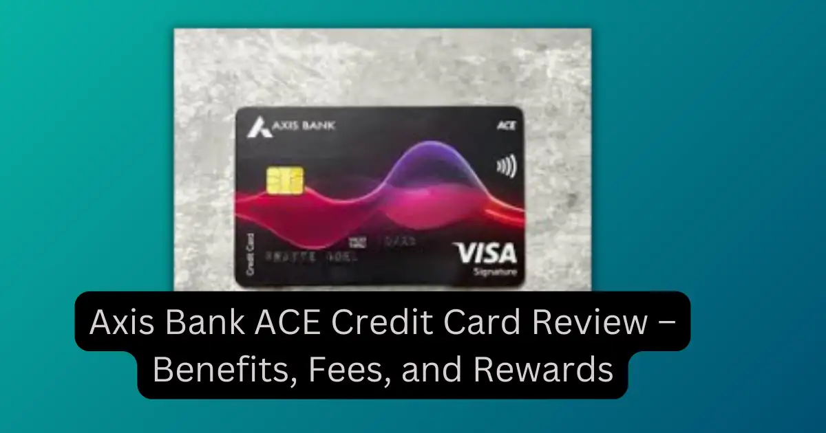 axisbankacecreditcardreviewbenefitsfeesandrewards 20250901 092450 0000 ezgif.com png to webp converter.webp